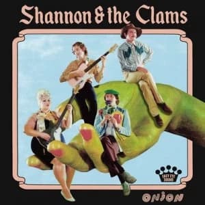 Onion by Shannon and the Clams CD Album