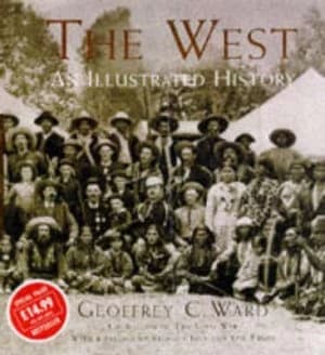 The West by Geoffrey C Ward and Dayton Duncan Hardback