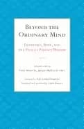 beyond the ordinary mind dzogchen rime and the path of perfect wisdom