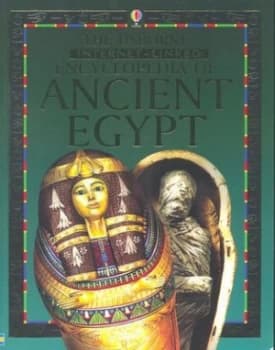 The Usborne Internet-Linked Encyclopedia of Ancient Egypt by Gill Harvey and Struan Reid and Ian Jackson and Aziz Khan and Jane Chisholm and Anne Mill