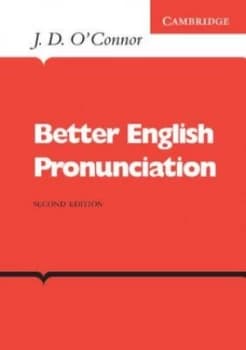 Better English pronunciation by J. D. O'Connor