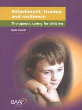 Attachment Trauma and Resilience by Kate Cairns Paperback