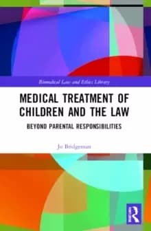 Medical Treatment of Children and the Law : Beyond Parental Responsibilities