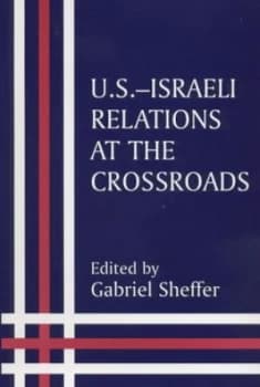 U.S.-Isreali Relations at the Crossroads by Gabriel Sheffer Hardback