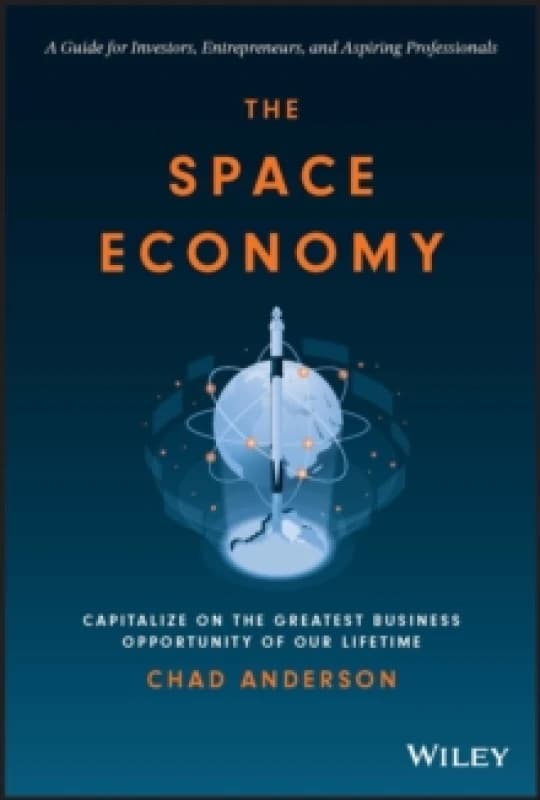 The Space Economy. Hardback. By Chad Anderson Books