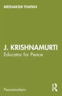 J. Krishnamurti : Educator for Peace