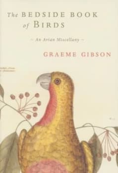 The Bedside Book of Birds by Graeme Gibson Hardback