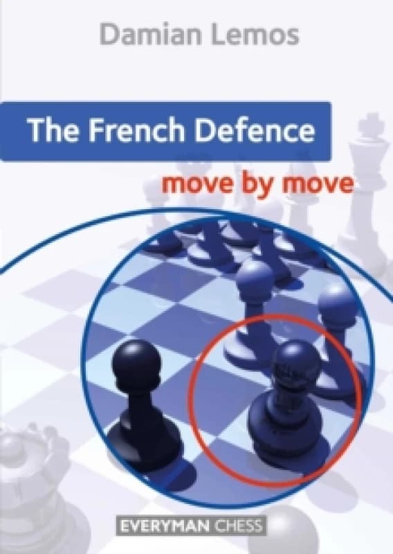 The French Defence: Move by Move Paperback / softback