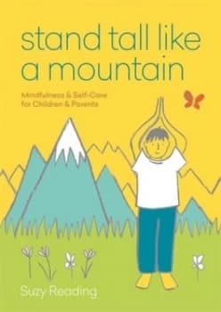 Stand tall like a mountain by Suzy Reading