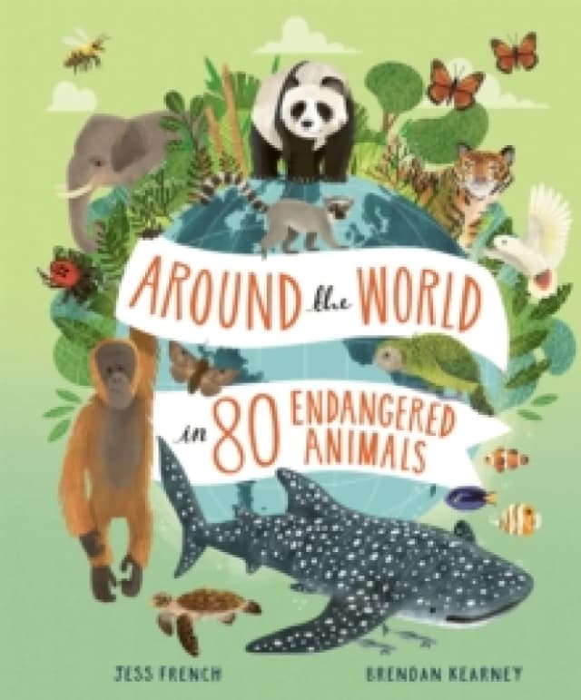 Around the World in 80 Endangered Animals Hardback
