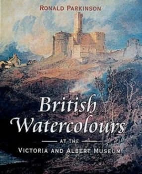 British Watercolours at the Victoria and Albert Museum by Ronald Parkinson Paperback