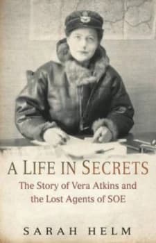 A Life in Secrets by Sarah Helm Hardback