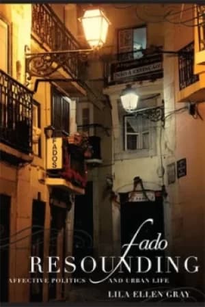Fado resounding by Lila Ellen Gray