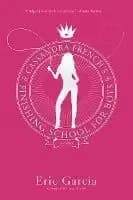 Cassandra French's Finishing School for Boys by Eric Garcia