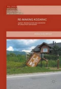 Re-Making Kozarac by Sebina Sivac-Bryant Hardback