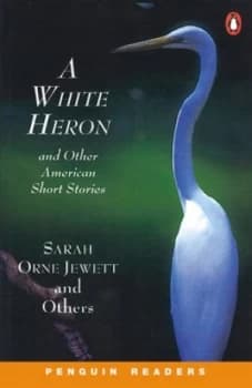 A White Heron and Other American Short Stories by Mary Gladwin and Sarah Orne Jewett Book
