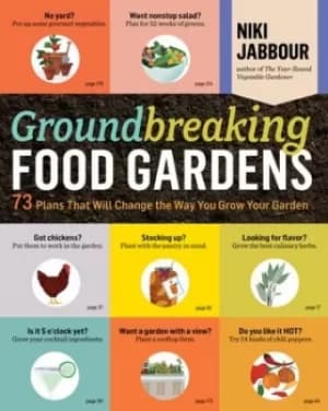 Groundbreaking food gardens by Niki Jabbour