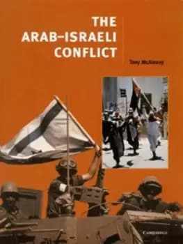The Arab-Israeli conflict by Tony McAleavy