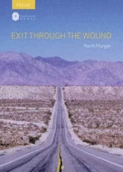 Exit through the Wound by North Morgan Book