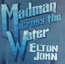 Madman Across the Water (50th Anniversary Edition)