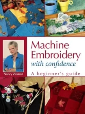 Machine embroidery with confidence by Nancy Luedtke Zieman