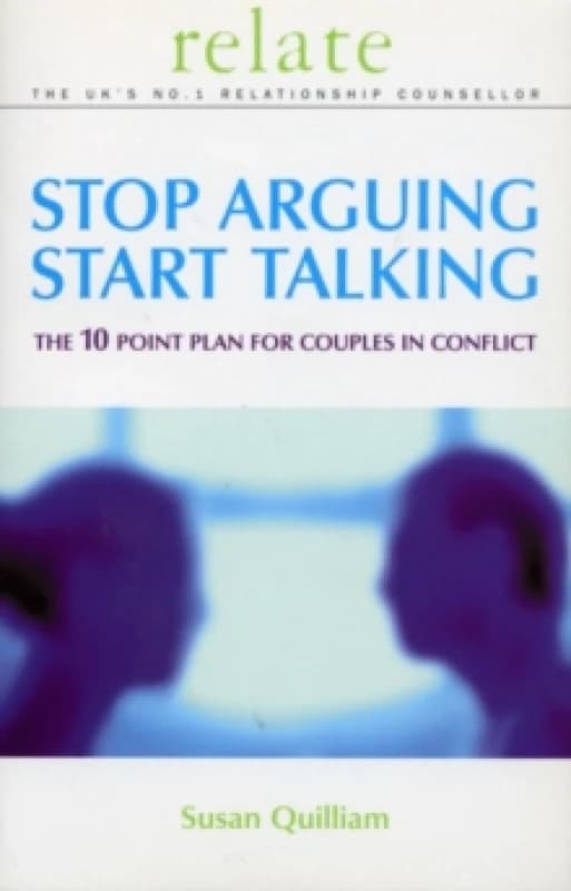 Stop Arguing, Start Talking. Paperback. By Susan Quilliam, RELATE Books