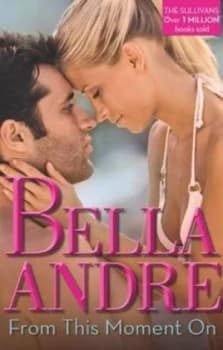 From This Moment on by Bella Andre Paperback