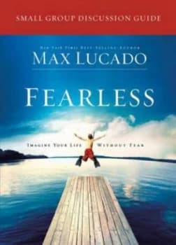 Fearless Small Group Discussion Guide by Max Lucado Book