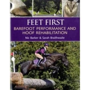 Feet First : Barefoot Performance and Hoof Rehabilitation