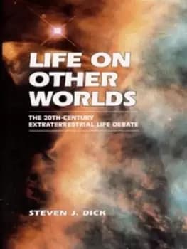 Life on other worlds by Steven J. Dick