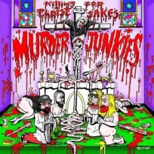 Killing for Christ Sakes by Murder Junkies CD Album