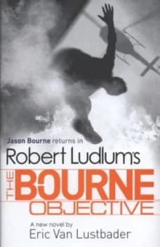 Robert Ludlums the Bourne Objective by Eric Van Lustbader Hardback
