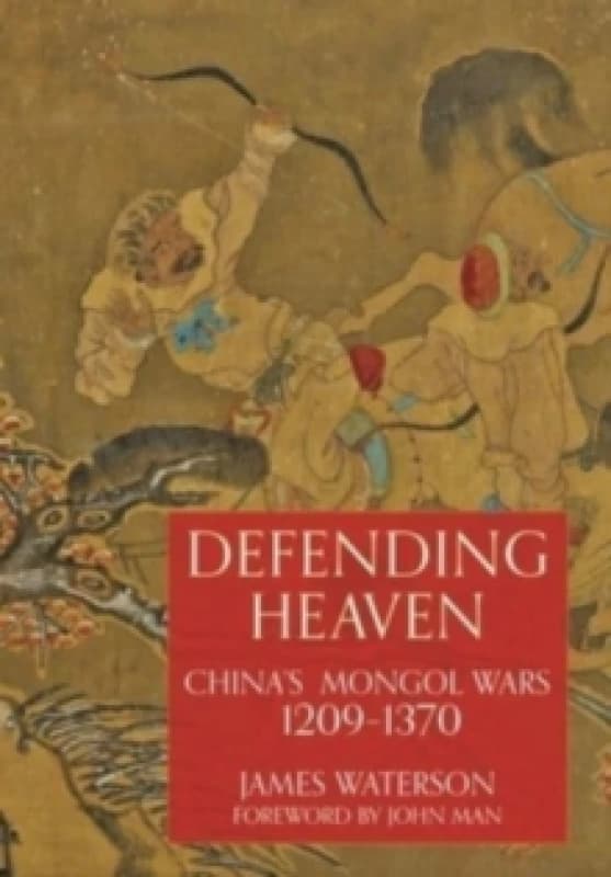 Defending Heaven : China's Mongol Wars, 1209-1370 Paperback / softback