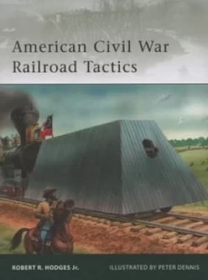 American Civil War railroad tactics by Robert Hodges