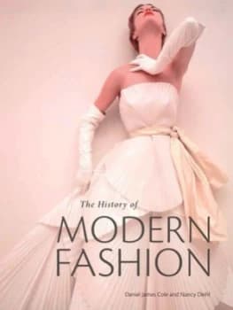 The history of modern fashion by Daniel James Cole