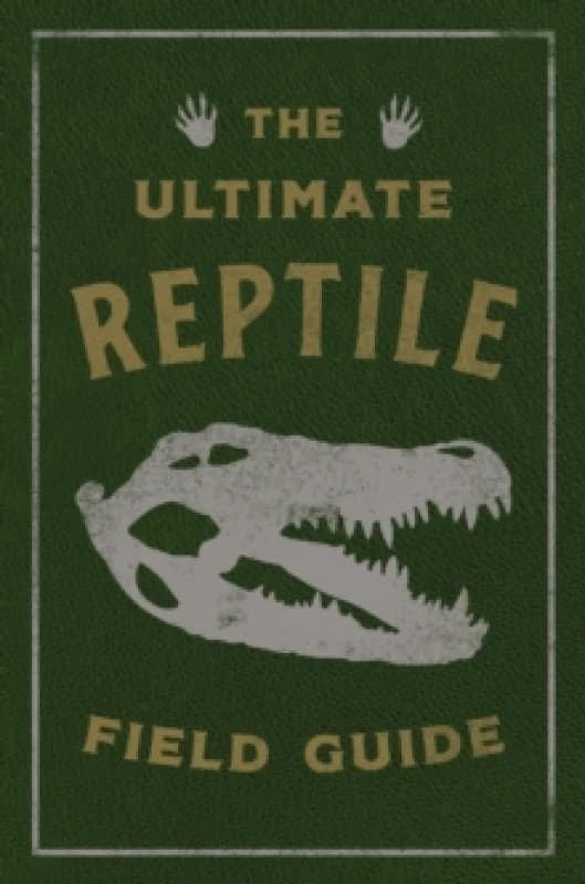 The Ultimate Reptile Field Guide : The Herpetologist's Handbook Leather / fine binding