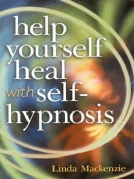 Help Yourself Heal with Self-Hypnosis by Linda Mackenzie Paperback