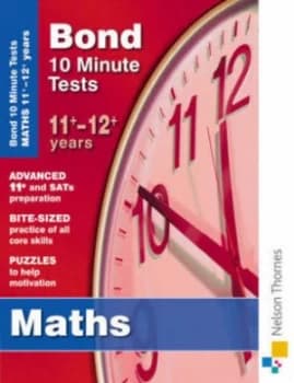 Bond 10 Minute Tests. 11+-12+ Years Maths by Sarah Lindsay Book