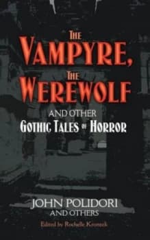 The Vampyre the Werewolf and Other Gothic Tales of Horror by John Polidori Paperback