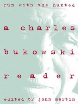 Run with the Hunted by Charles Bukowski and John Martin Book