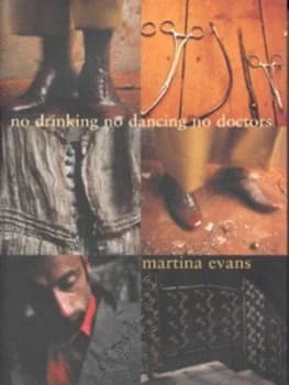 No Drinking No Dancing No Doctors by Martina Evans Hardback