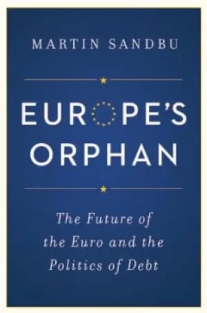 Europes orphan by Martin E Sandbu