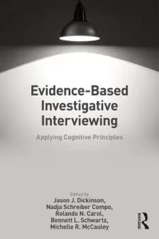 Evidence-based Investigative InterviewingApplying Cognitive Principles