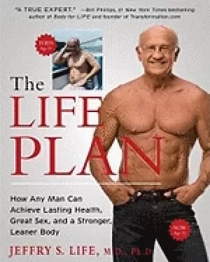 life plan how any man can achieve lasting health great sex and a stronger l