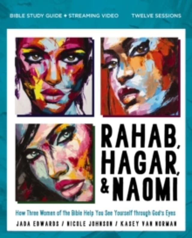 Rahab, Hagar, and Naomi Bible Study Guide Plus Streaming Video, Updated Edition. Paperback. By Jada Edwards, Kasey Van Norman, Nicole Johnson Books