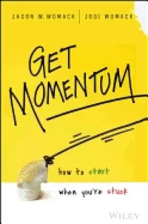 get momentum how to start when youre stuck