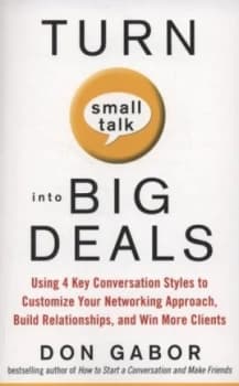 Turn Small Talk into Big Deals by Don Gabor Paperback