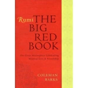 Rumi: The Big Red Book: The Great Masterpiece Celebrating Mystical Love and Friendship by Coleman Barks (Paperback, 2011)
