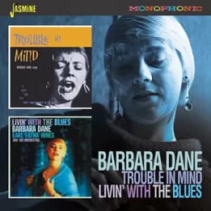Trouble in Mind/Livin With the Blues by Barbara Dane CD Album