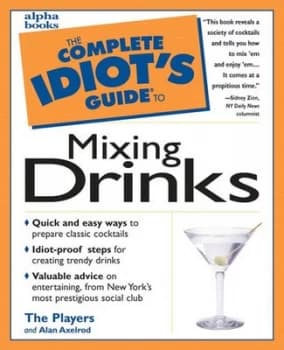 The Complete Idiots Guide to Mixing Drinks by Alan Axelrod Paperback